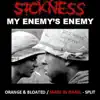 Sickness & My Enemy's Enemy - Orange and Bloated / Made in Isreal - Single
